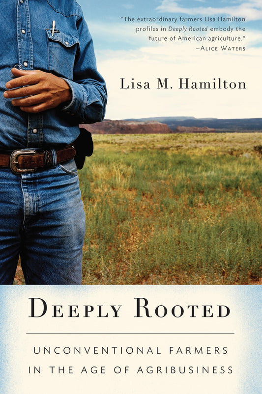 Deeply Rooted: Unconventional Farmers in the Age of Agribusiness - 8184