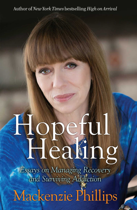 Hopeful Healing: Essays on Managing Recovery and Surviving Addiction - 4376
