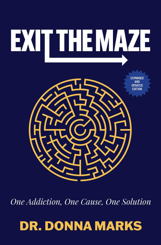 Exit the Maze: One Addiction, One Cause, One Solution (1) (Love is Freedom)