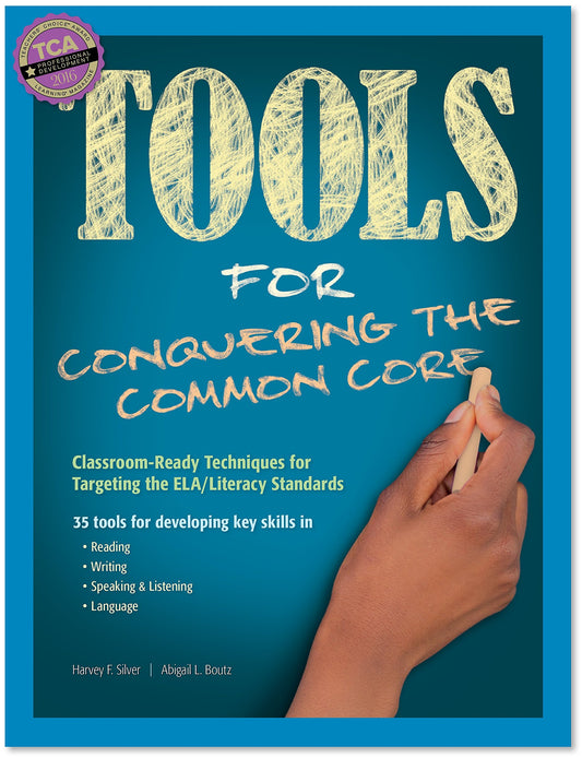 Tools for Conquering the Common Core: Classroom-Ready Techniques for Targeting the ELA/Literacy Standards - 453