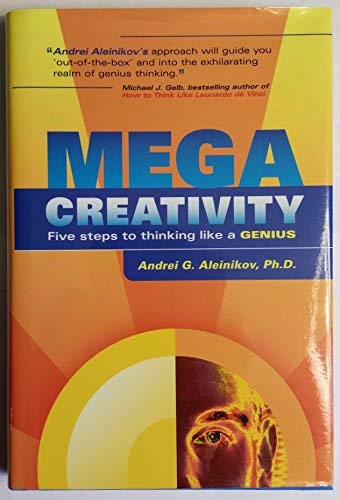 Megacreativity: 5 Steps to Thinking Like a Genius
