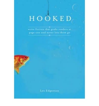 Hooked: Write Fiction That Grabs Readers at Page One and Never Lets Them go - 2545