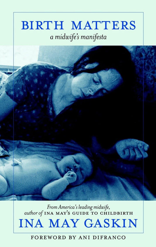 Birth Matters: A Midwife's Manifesta - 9636