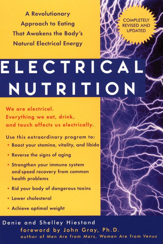 Electrical Nutrition: A Revolutionary Approach to Eating That Awakens the Body's Electrical Energy - 7838