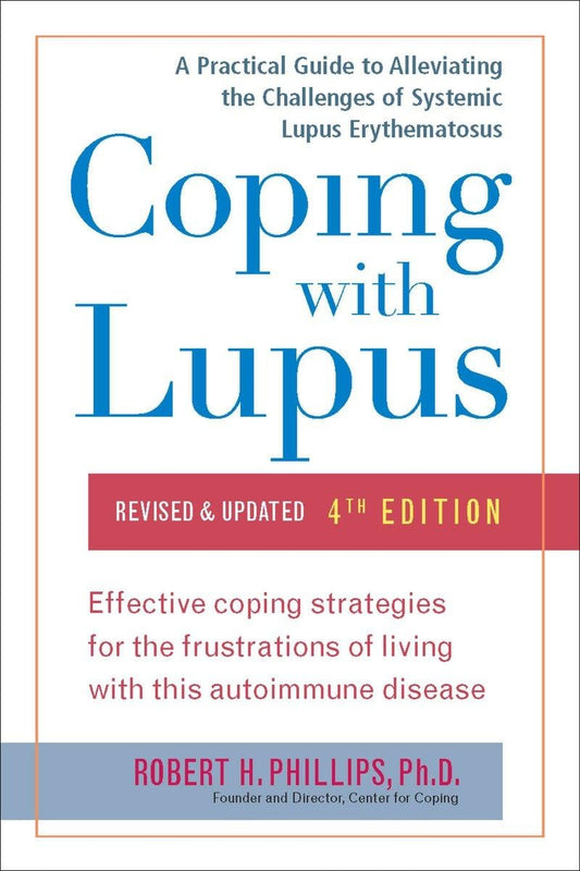 Coping With Lupus: A Practical Guide to Alleviating the Challenges of Systemic Lupus Erythematosus
