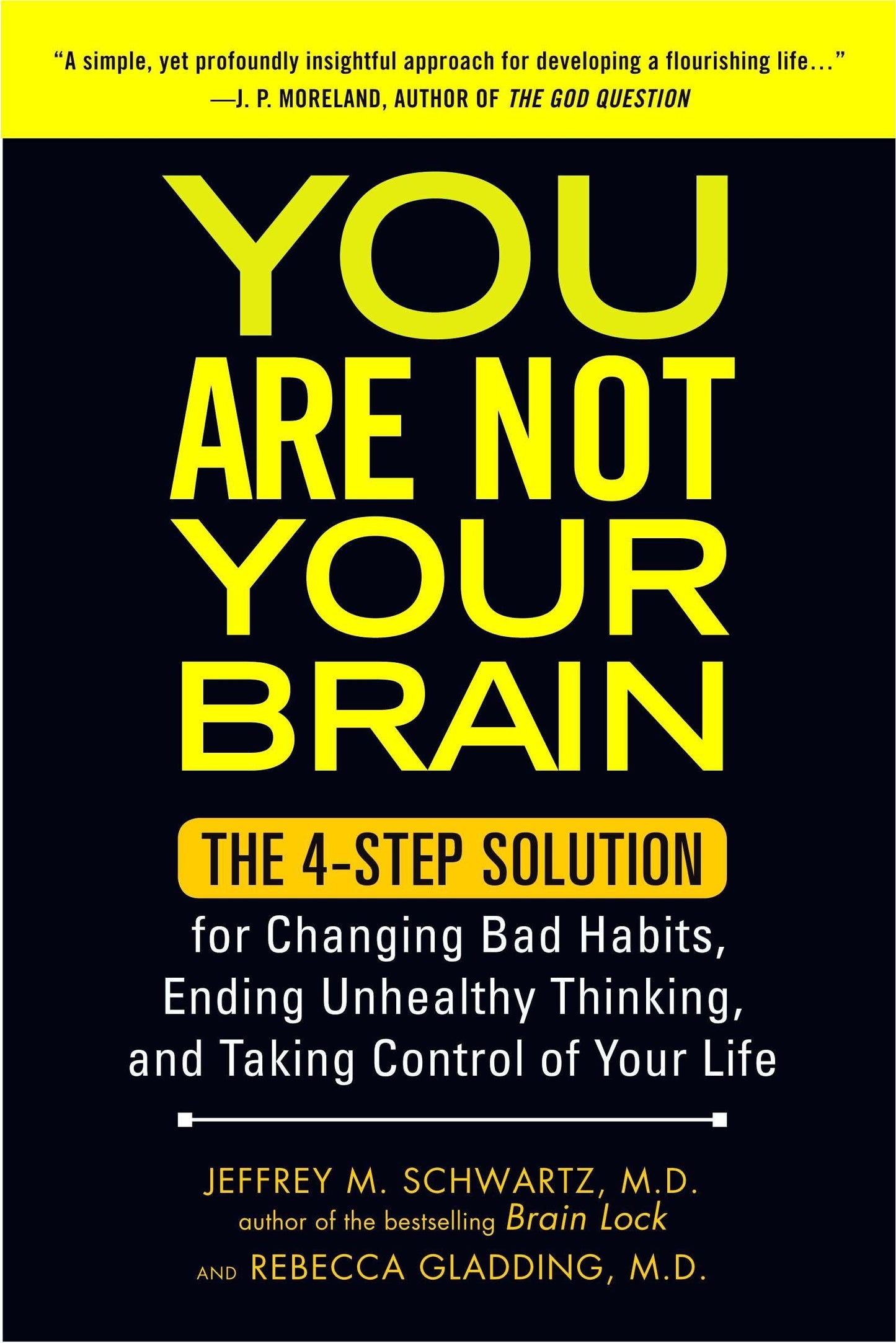 You Are Not Your Brain: The 4-Step Solution for Changing Bad Habits, Ending Unhealthy Thinking, and Taking Control of Your Life - 8982