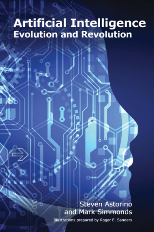 Artificial Intelligence: Evolution and Revolution