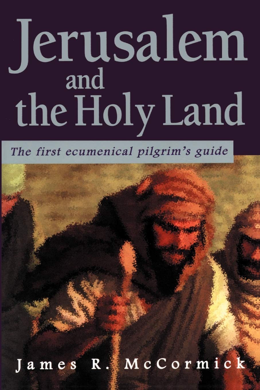 Jerusalem and the Holy Land: The First Ecumenical Pilgrim's Guide - 8789