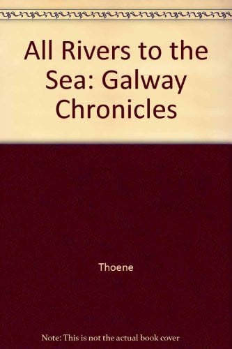 All Rivers to the Sea A Novel