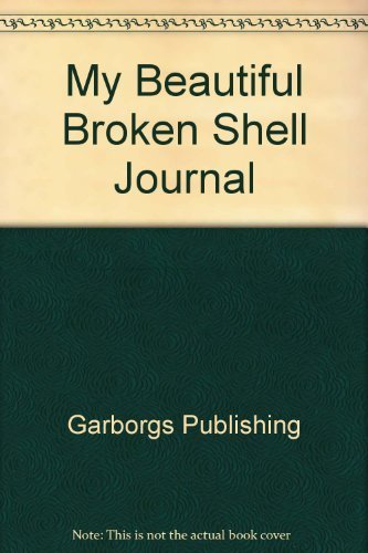 My Beautiful Broken Shell: Quiet Moments to Refresh the Soul