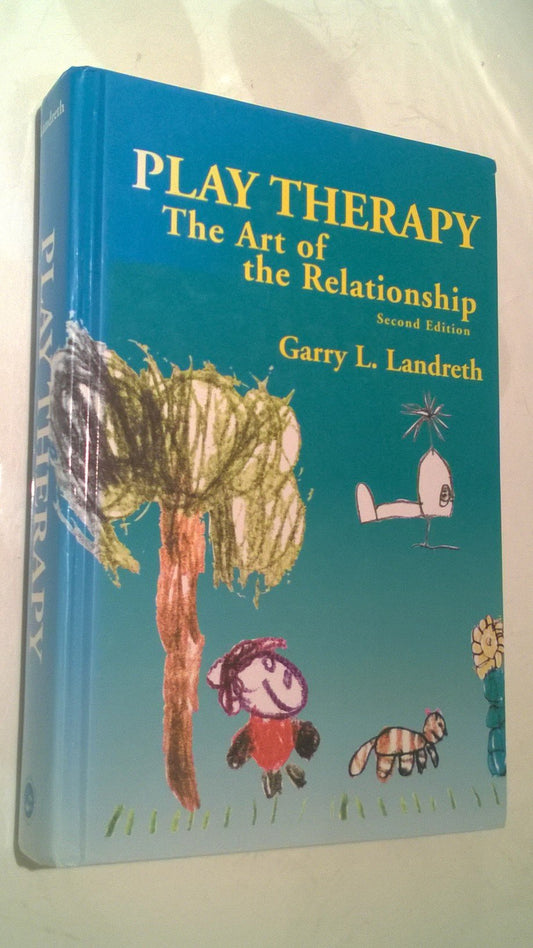 Play Therapy: The Art of the Relationship - 9747