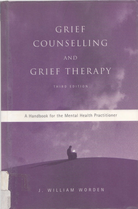 Grief Counselling and Grief Therapy: A Handbook for the Mental Health Practitioner - 9534