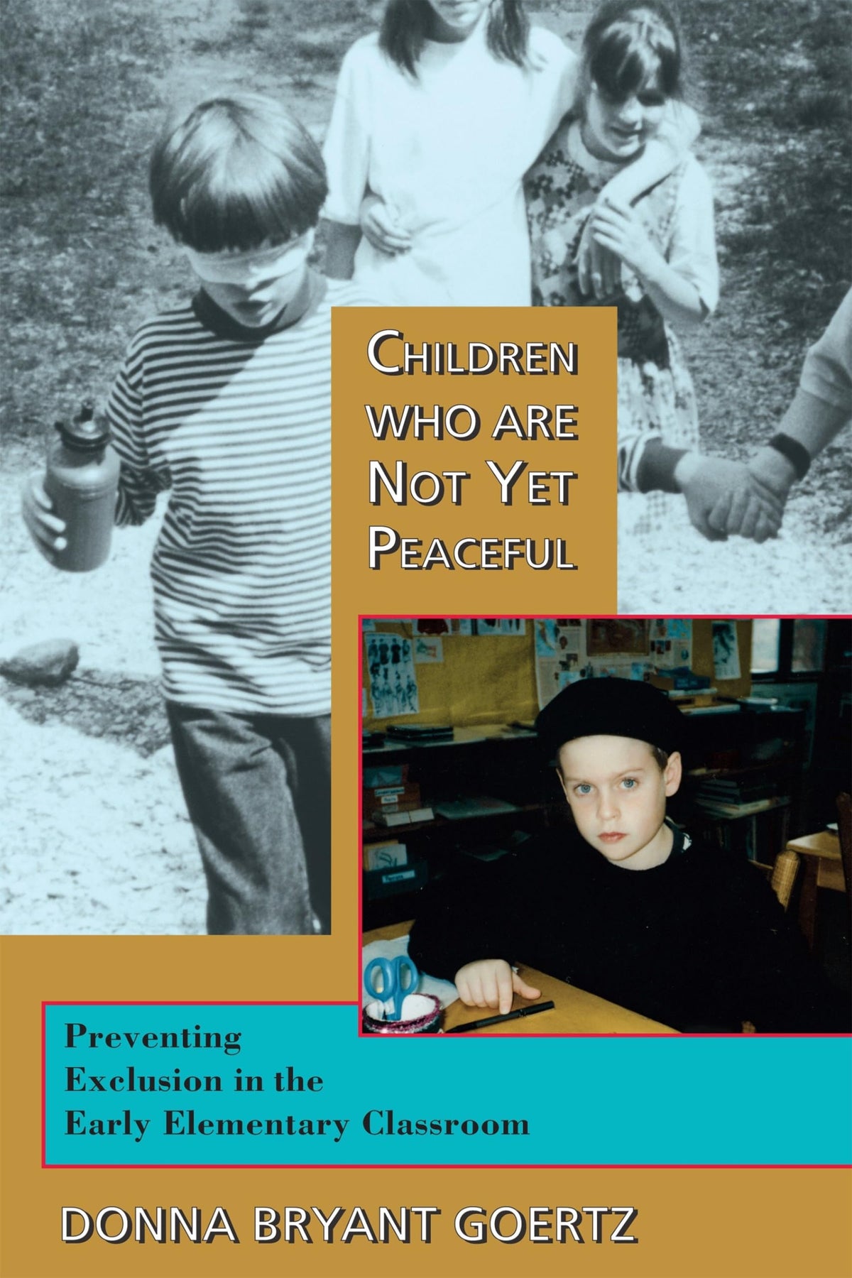 Children Who Are Not Yet Peaceful: Preventing Exclusion in the Early Elementary Classroom