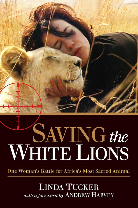 Saving the White Lions: One Woman's Battle for Africa's Most Sacred Animal - 1248