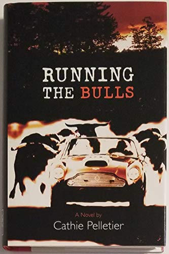 Running the Bulls: A Novel (Hardscrabble Books) - 4623