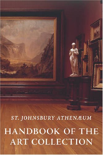 The St. Johnsbury Athenaeum: Handbook of the Art Collection - 7500