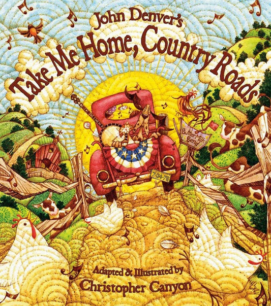 John Denver's Take Me Home, Country Roads: A Sing Along Book for Toddlers and Kids About Family and the Beauty of the World Around Us (Gifts for Music Lovers) (John Denver & Kids!) - 9504