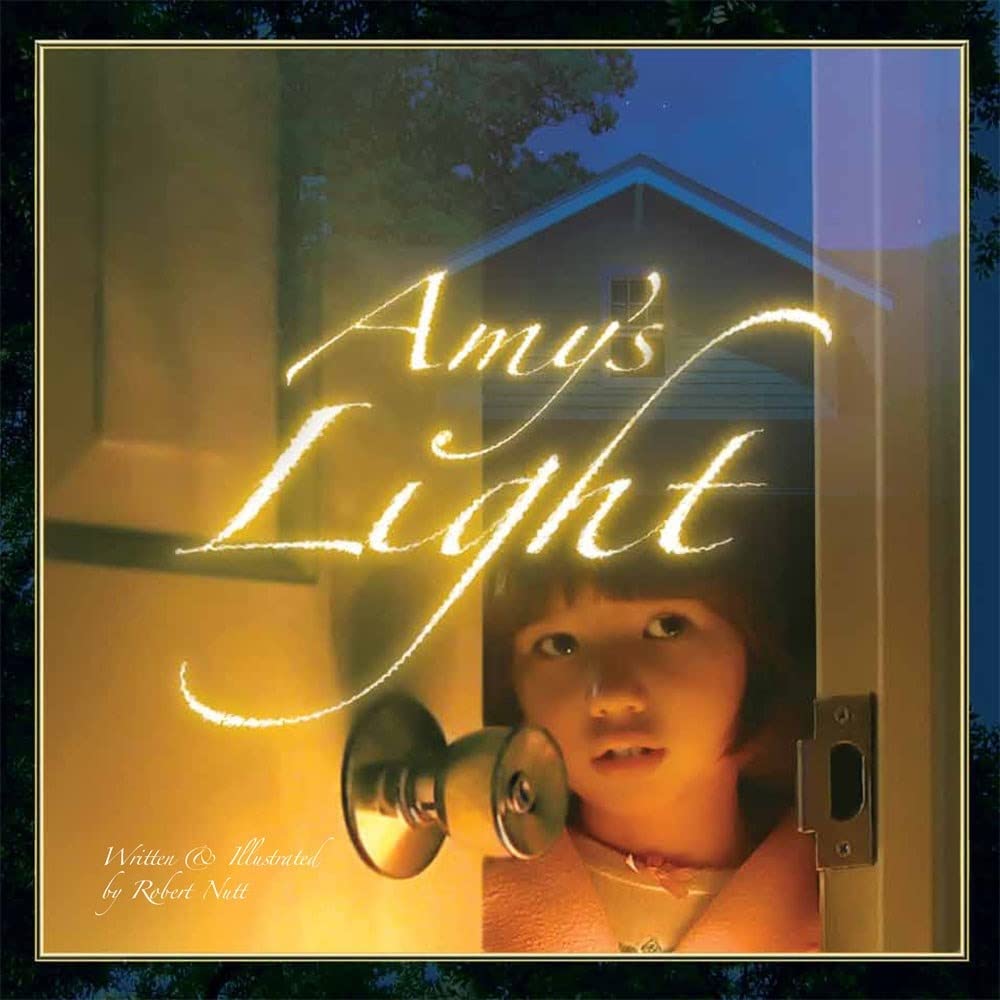 Amy's Light: The Perfect Bedtime Story for Children Who Are Afraid of the Dark (Includes Photo-Illustrations and Firefly-Catching Fun)