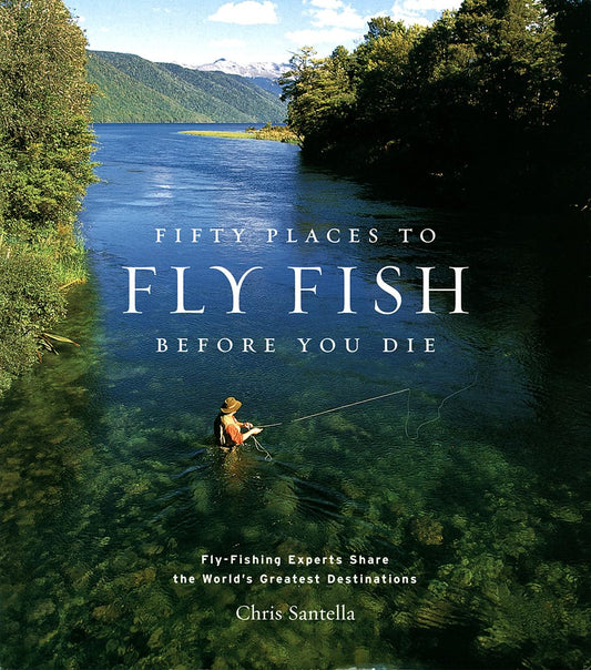 Fifty Places to Fly Fish Before You Die - 867