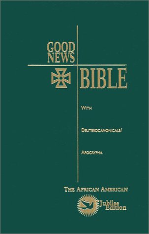 Good News Bible: with Deuterocanonicals/Apocrypha The Africian American Jubilee Edition - 164
