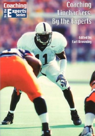 Coaching Linebackers: By the Experts (Coaching by the Experts, 20)
