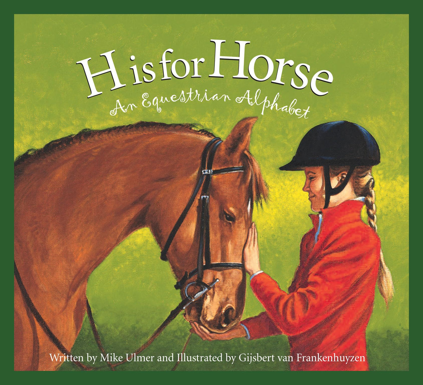 H is for Horse: An Equestrian Alphabet (Sports Alphabet) - 8116