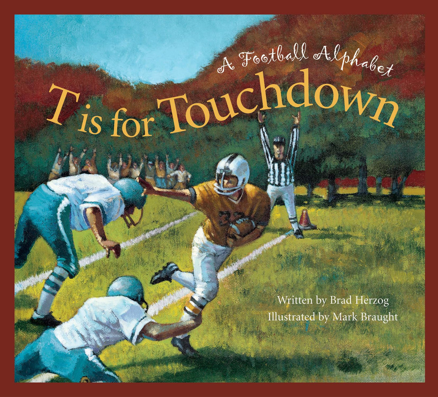 T is for Touchdown: A Football Alphabet (Sleeping Bear Press Alphabet Books)