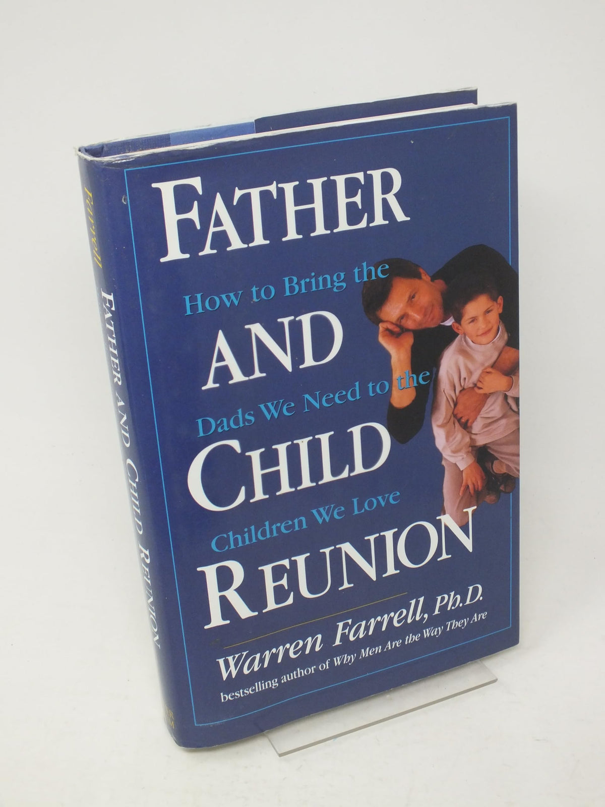 Father and Child Reunion: How to Bring the Dads We Need to the Children We Love