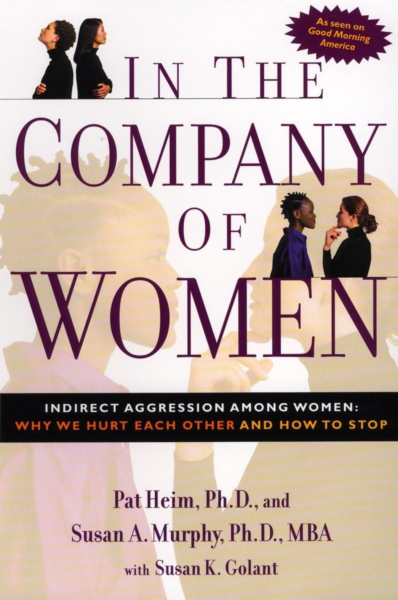 In the Company of Women: Indirect Aggression Among Women: Why We Hurt Each Other and How to Stop - 3348
