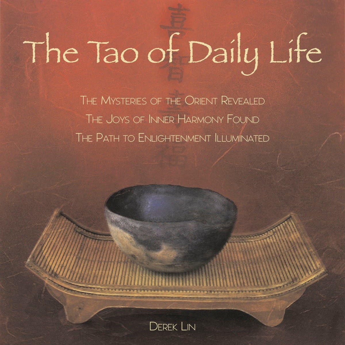 The Tao of Daily Life: The Mysteries of the Orient Revealed The Joys of Inner Harmony Found The Path to Enlightenment Illuminated - 903