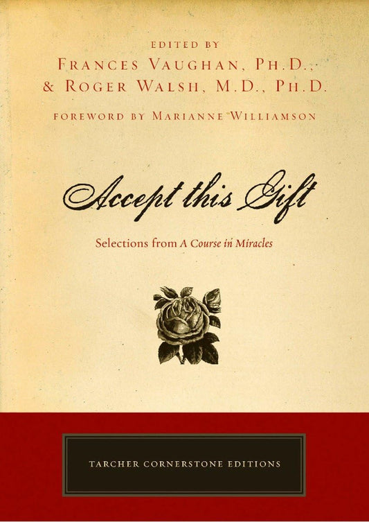 Accept This Gift: Selections from A Course in Miracles (Tarcher Cornerstone Editions) - 5891