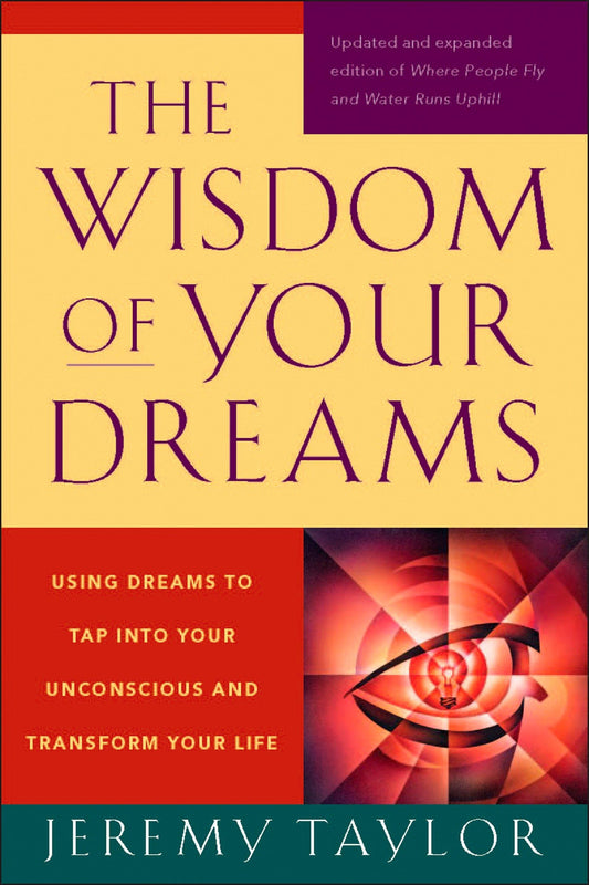 The Wisdom of Your Dreams: Using Dreams to Tap into Your Unconscious and Transform Your Life - 2333