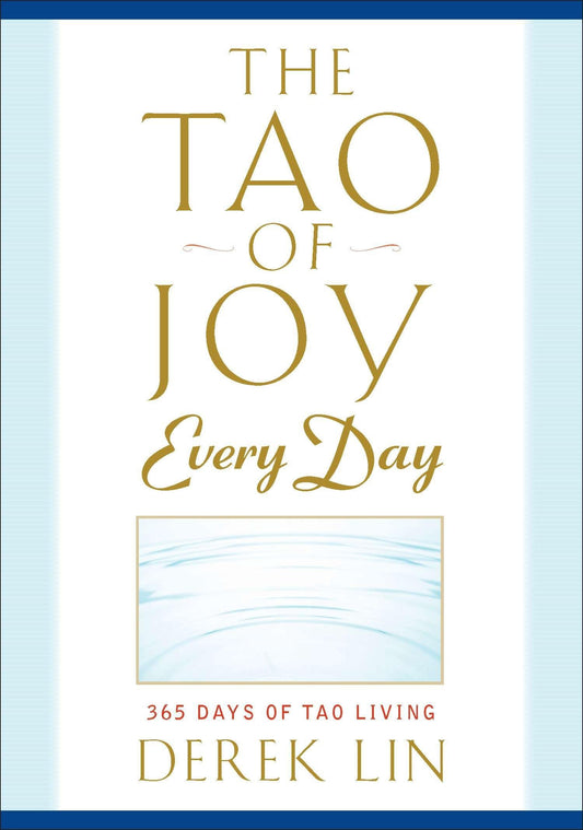 The Tao of Joy Every Day: 365 Days of Tao Living - 6414