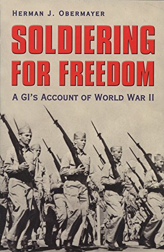 Soldiering For Freedom: A GI's Account Of World War II (Texas A & M University Military History Series) (Volume 98) - 9607