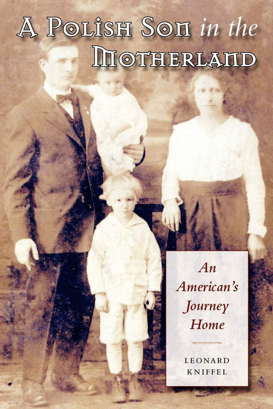 A Polish Son in the Motherland: An American's Journey Home - 3688