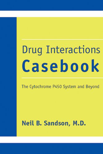 Drug Interactions Casebook: The Cytochrome P450 System and Beyond
