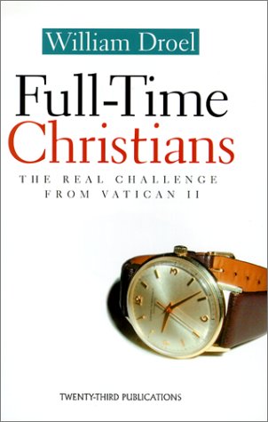 Full-Time Christians: The Real Challenge from Vatican II