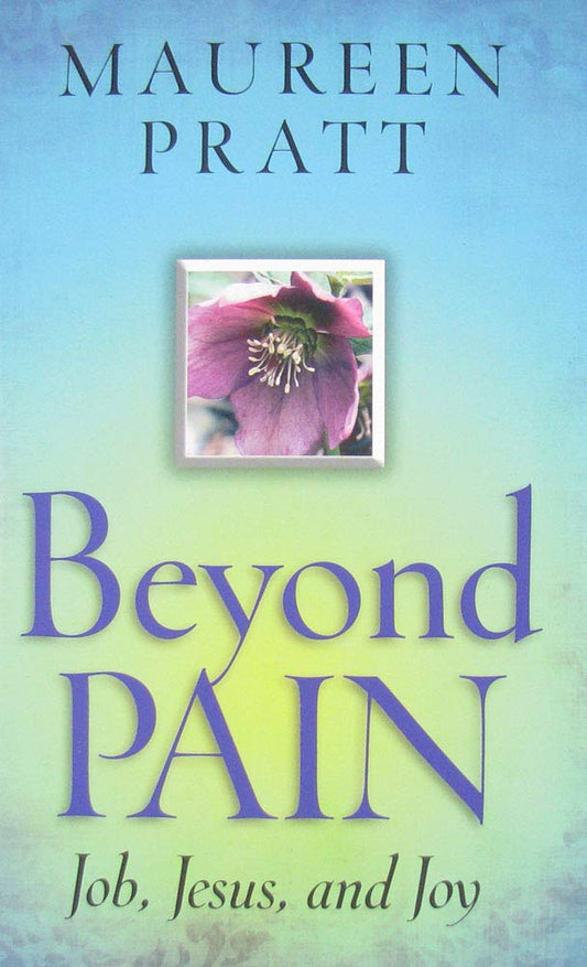 Beyond Pain: Job, Jesus, and Joy