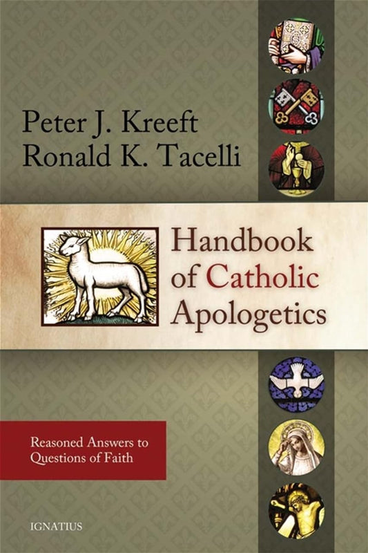 Handbook of Catholic Apologetics: Reasoned Answers to Questions of Faith - 7963