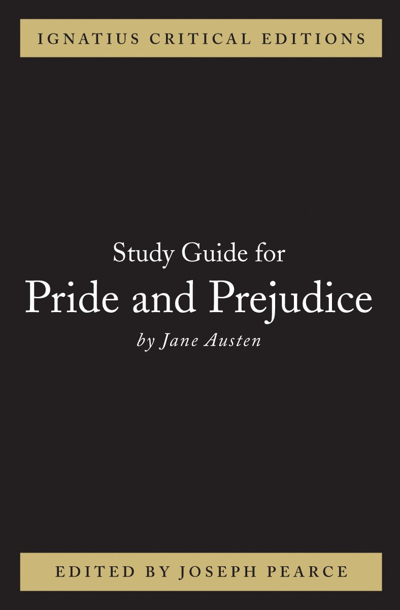 Pride and Prejudice: Study Guide (Ignatius Critical Editions)