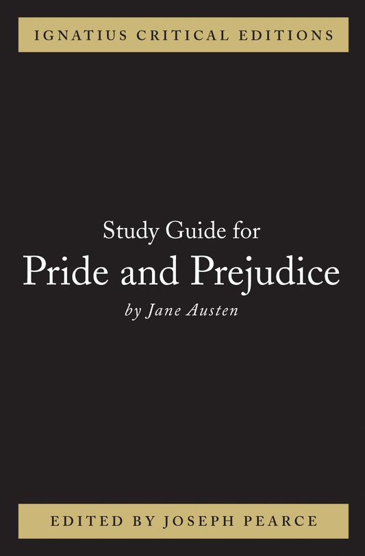 Pride and Prejudice: Study Guide (Ignatius Critical Editions)