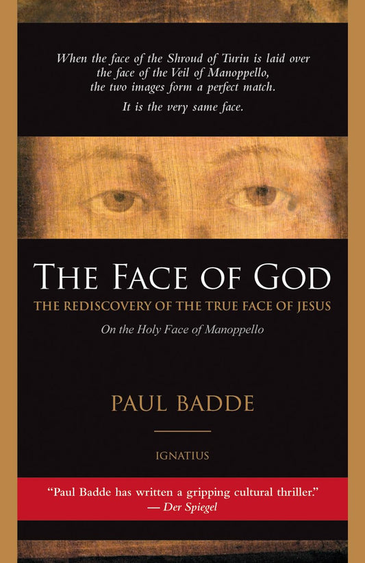 The Face of God: The Rediscovery of the True Face of Jesus