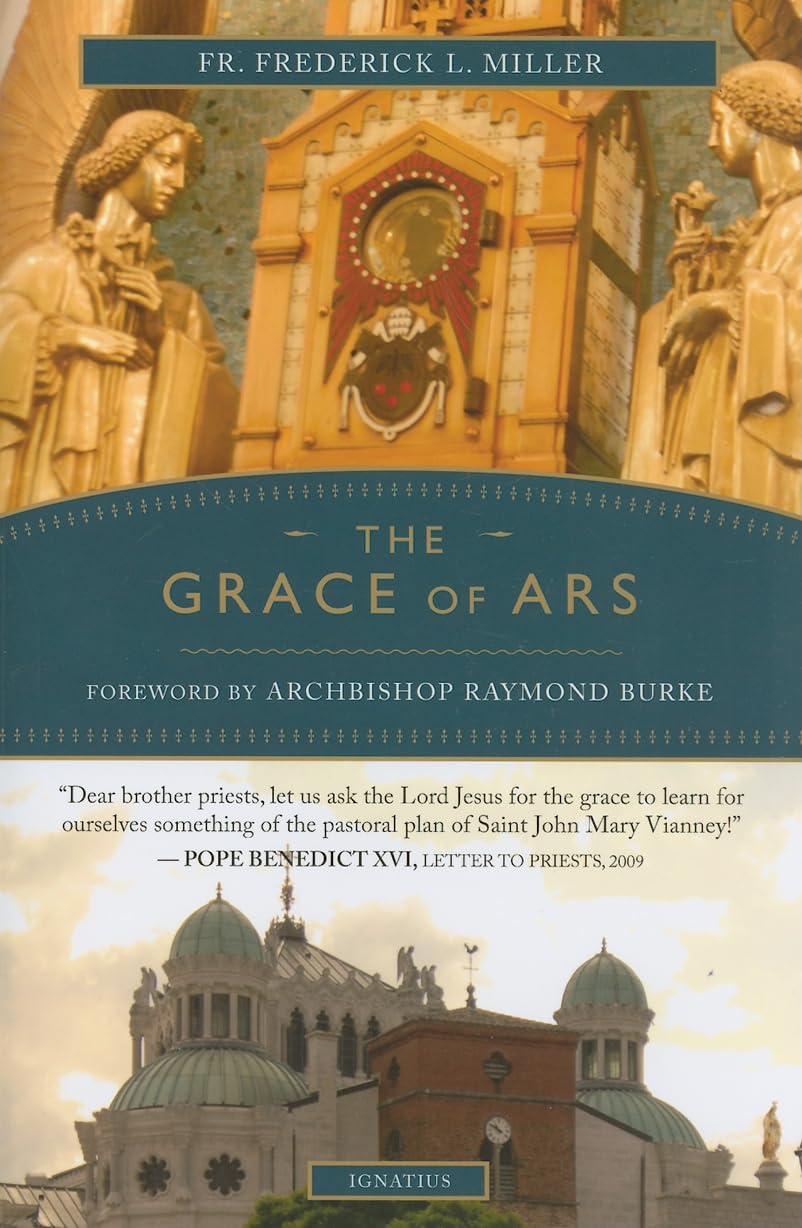Grace of Ars: Reflections on the Life and Spirituality of St. John Vianney