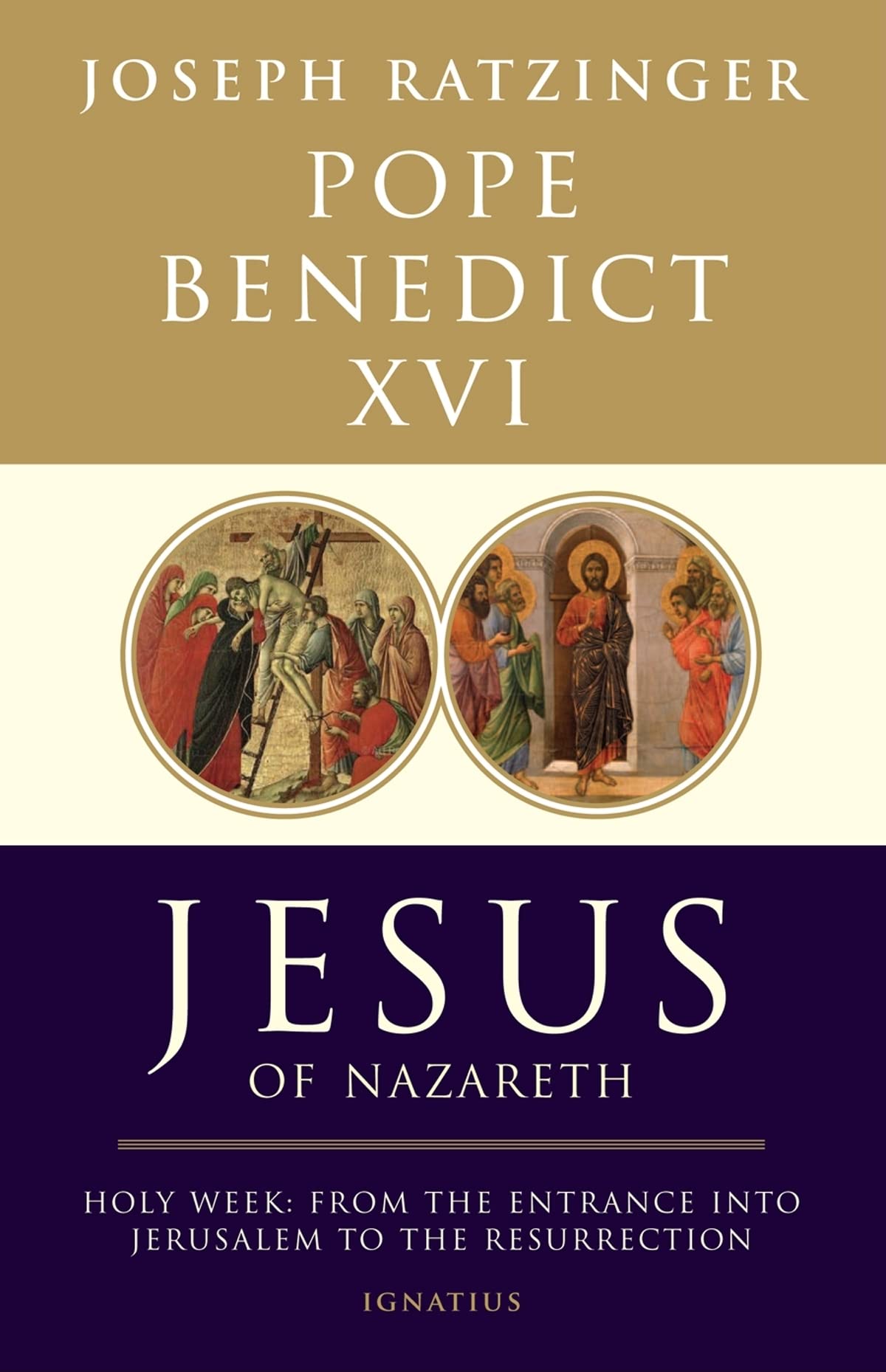 Jesus of Nazareth: From the Entrance into Jerusalem to the Resurrection (Volume 2)