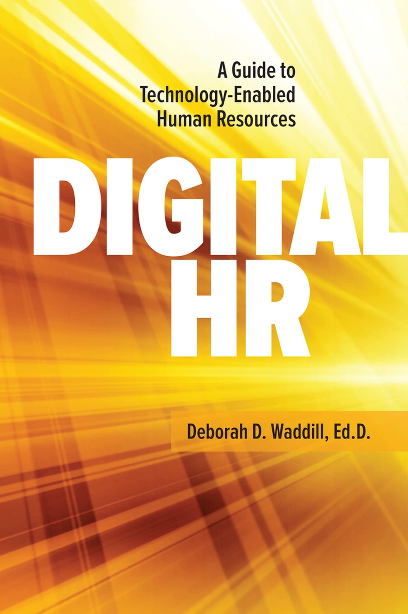 Digital HR: A Guide to Technology-Enabled Human Resources - 7586