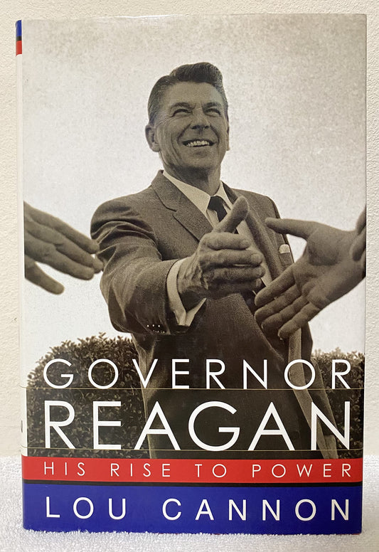 Governor Reagan: His Rise To Power