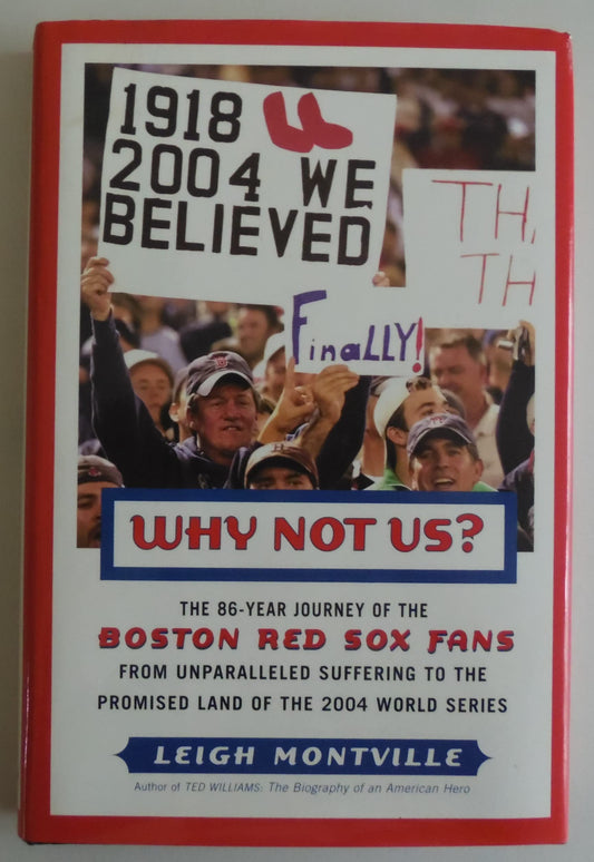 Why Not Us?: The 86-year Journey of the Boston Red Sox Fans From Unparalleled Suffering to the Promised Land of the 2004 World Series - 7711