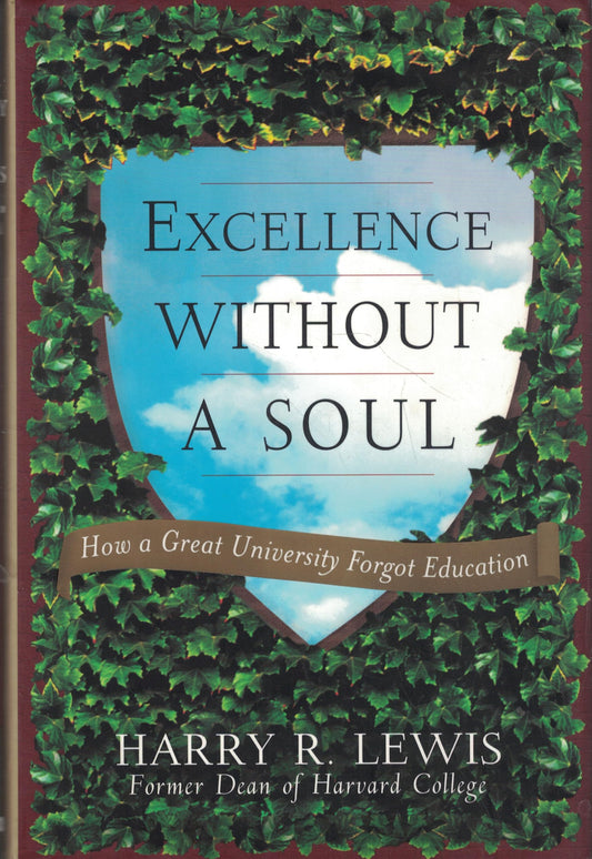 Excellence Without a Soul: How a Great University Forgot Education
