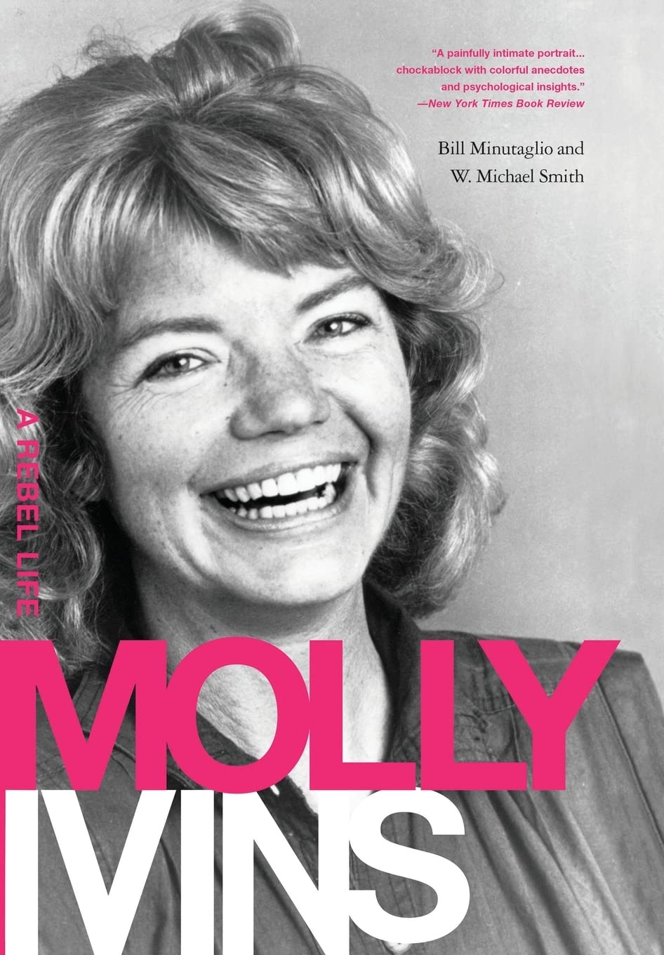 Molly Ivins: A Rebel Life