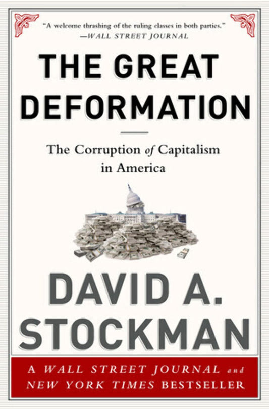 The Great Deformation: The Corruption of Capitalism in America